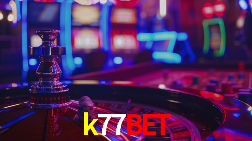 Explore as vantagens do k77bet: serviço profissional e confiabilidade
